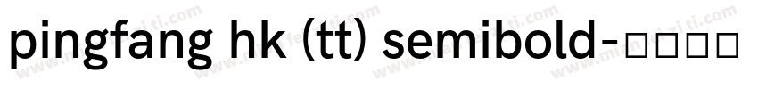pingfang hk (tt) semibold字体转换